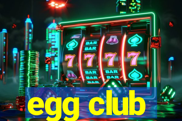 egg club