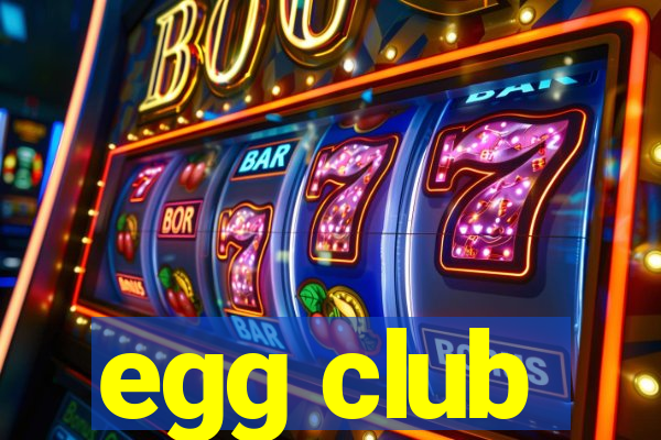 egg club