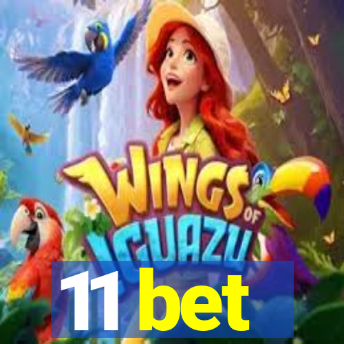 11 bet