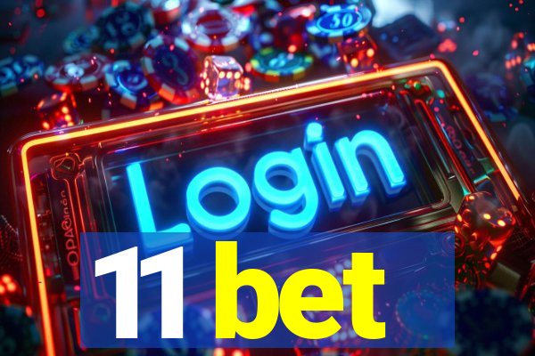 11 bet