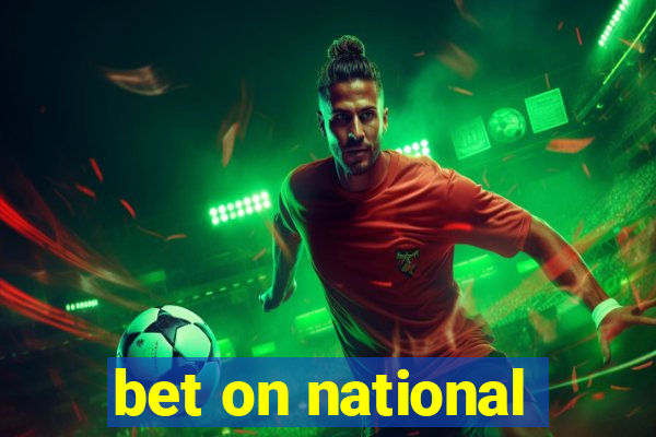 bet on national