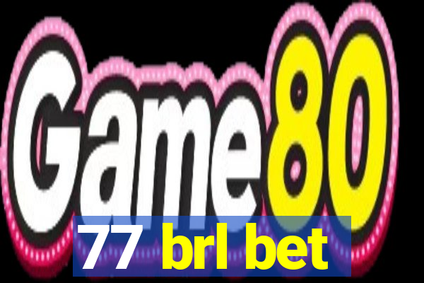 77 brl bet