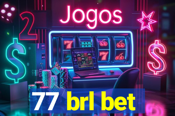 77 brl bet