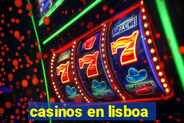 casinos en lisboa