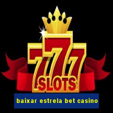 baixar estrela bet casino