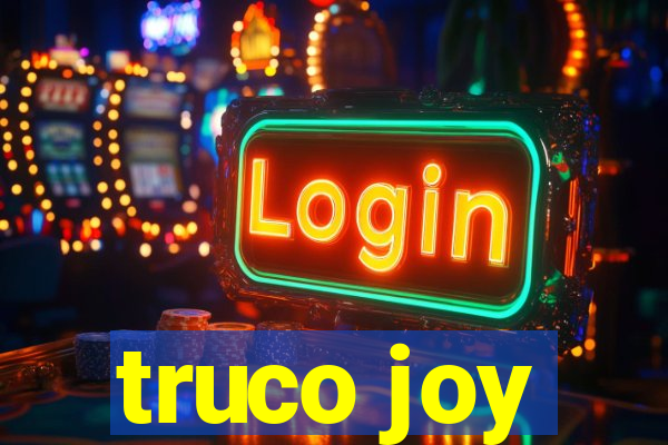 truco joy