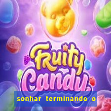 sonhar terminando o namoro jogo do bicho