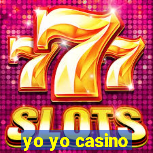 yo yo casino