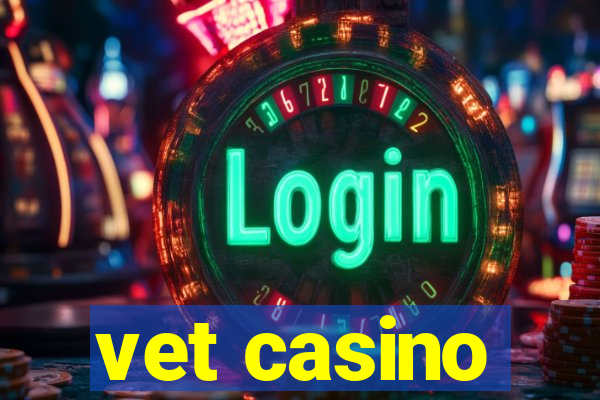 vet casino