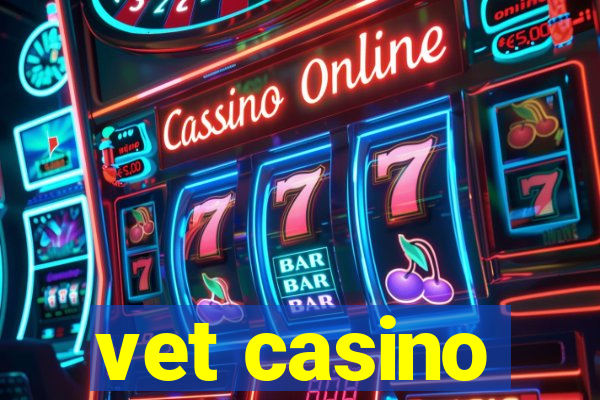 vet casino