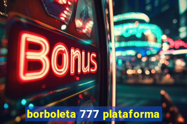 borboleta 777 plataforma