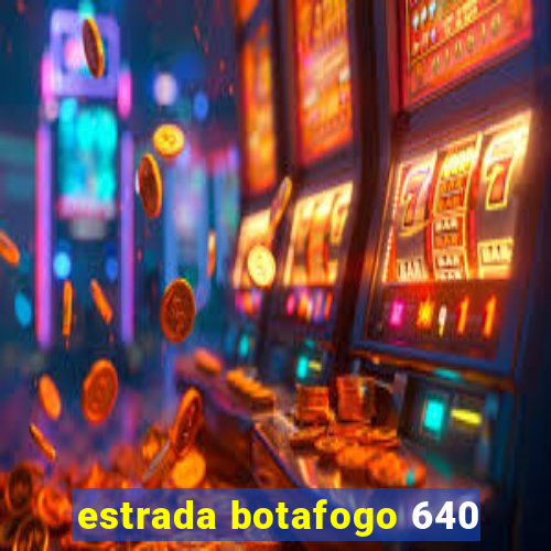 estrada botafogo 640