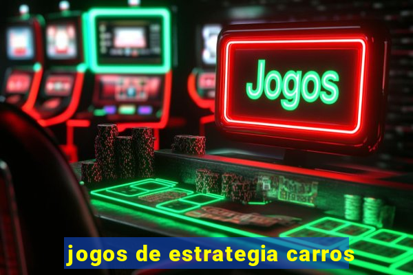 jogos de estrategia carros