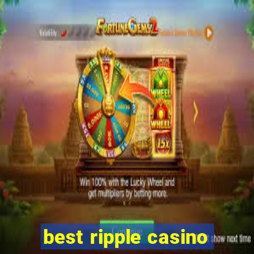 best ripple casino