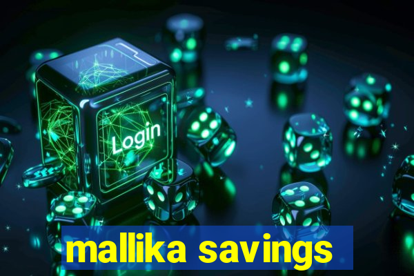 mallika savings