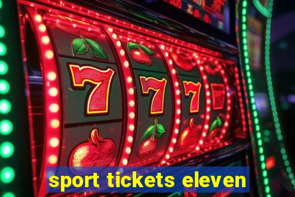 sport tickets eleven