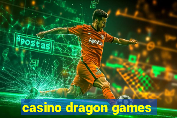 casino dragon games