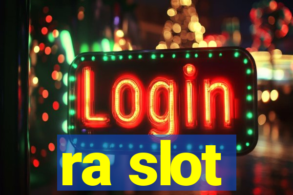 ra slot