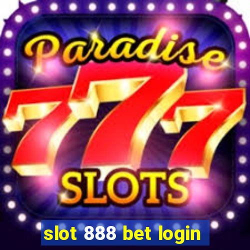 slot 888 bet login