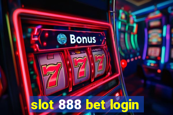 slot 888 bet login