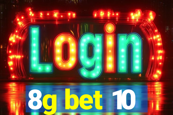 8g bet 10