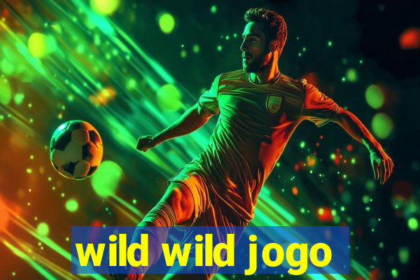 wild wild jogo