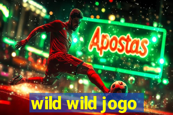 wild wild jogo