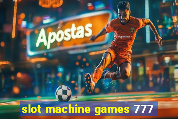 slot machine games 777