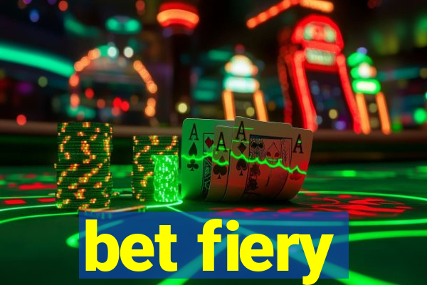 bet fiery