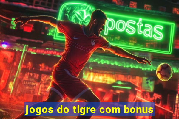 jogos do tigre com bonus