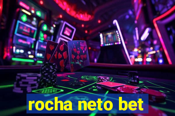 rocha neto bet