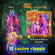 1$ casino classic