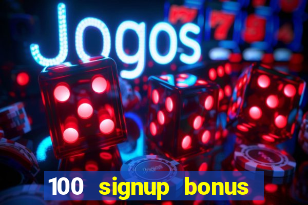 100 signup bonus casino india