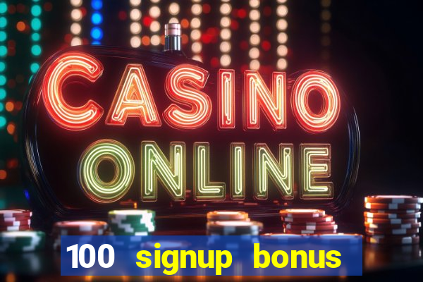 100 signup bonus casino india