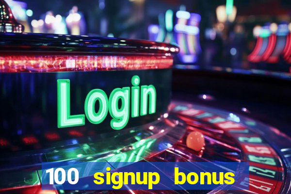 100 signup bonus casino india