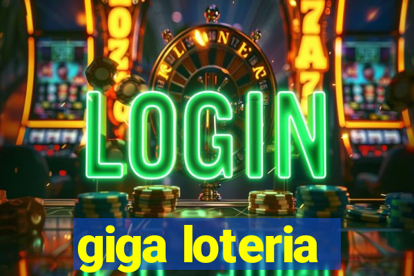 giga loteria