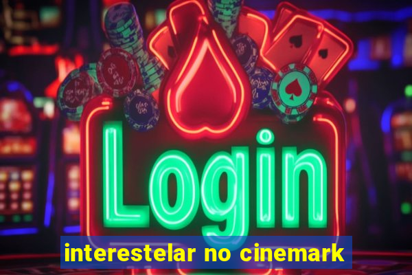 interestelar no cinemark