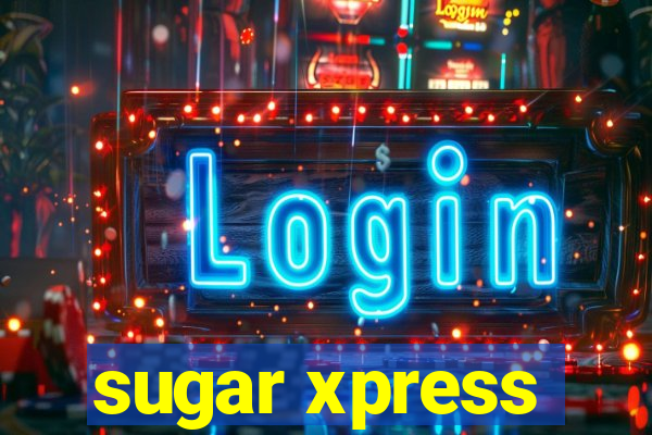 sugar xpress