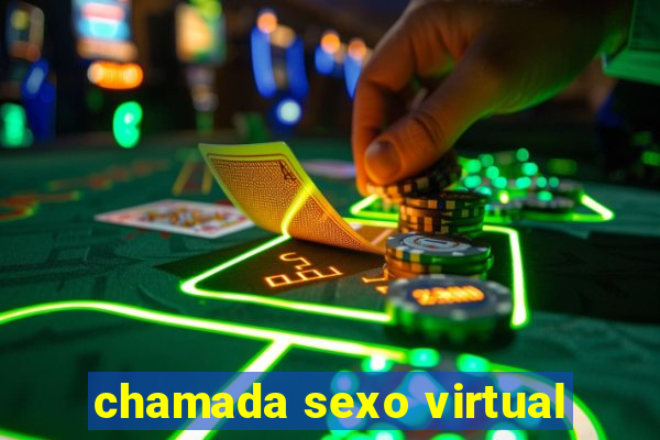 chamada sexo virtual