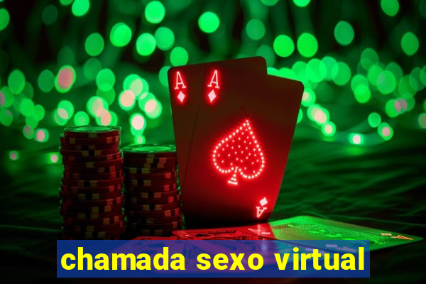 chamada sexo virtual