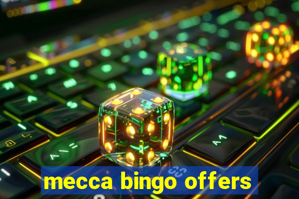 mecca bingo offers