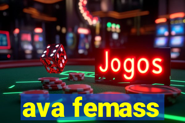 ava femass