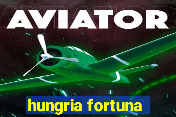 hungria fortuna