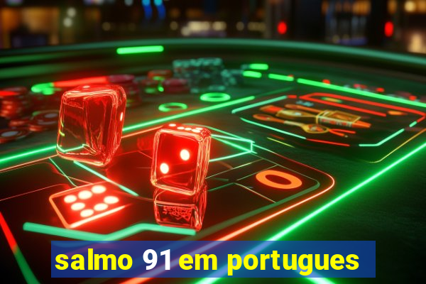 salmo 91 em portugues