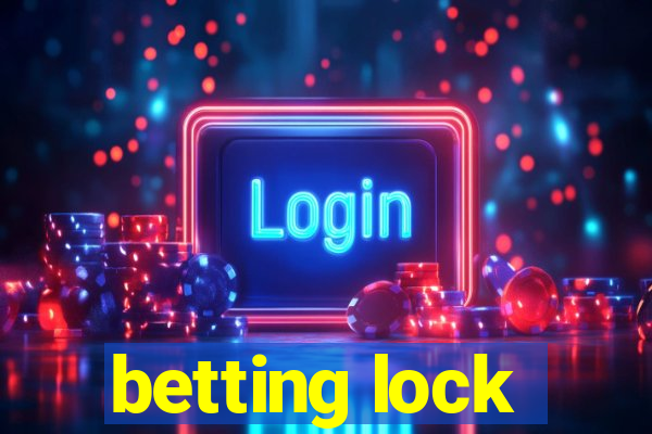 betting lock