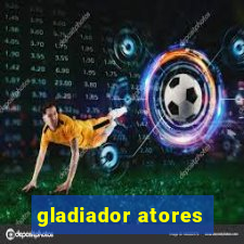 gladiador atores