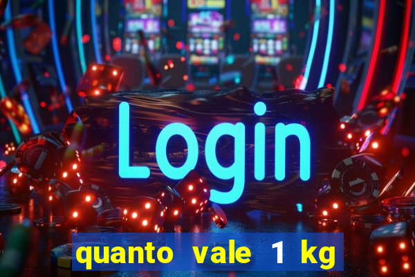 quanto vale 1 kg de lacre de latinha 2024