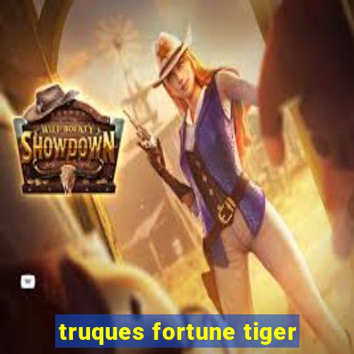 truques fortune tiger