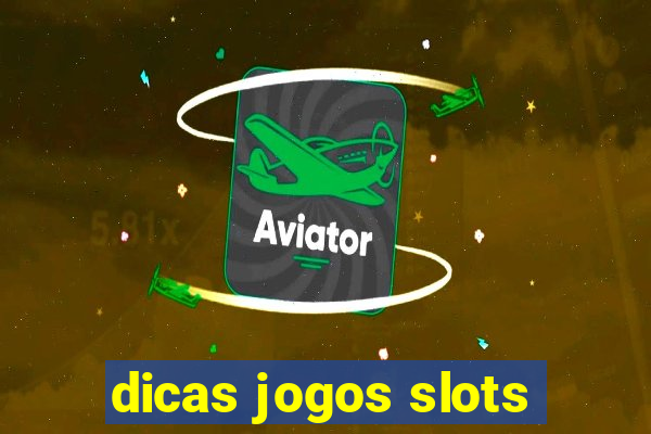 dicas jogos slots