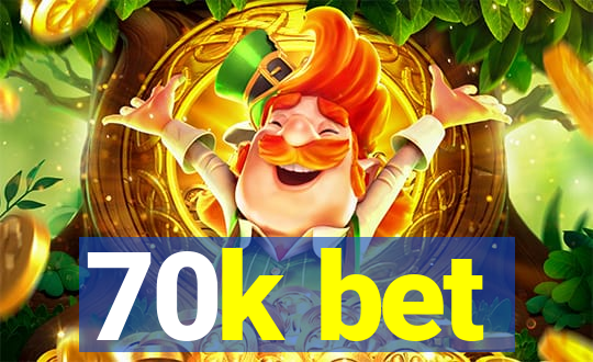 70k bet